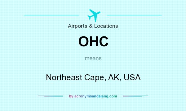 What does OHC mean? It stands for Northeast Cape, AK, USA