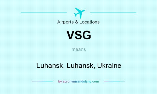 What does VSG mean? It stands for Luhansk, Luhansk, Ukraine