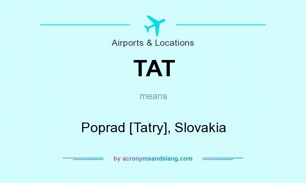 What does TAT mean? It stands for Poprad [Tatry], Slovakia