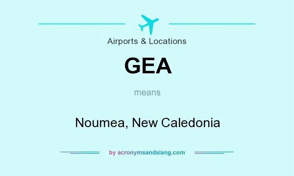 What does GEA mean? It stands for Noumea, New Caledonia