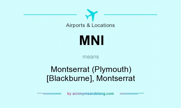 What does MNI mean? It stands for Montserrat (Plymouth) [Blackburne], Montserrat