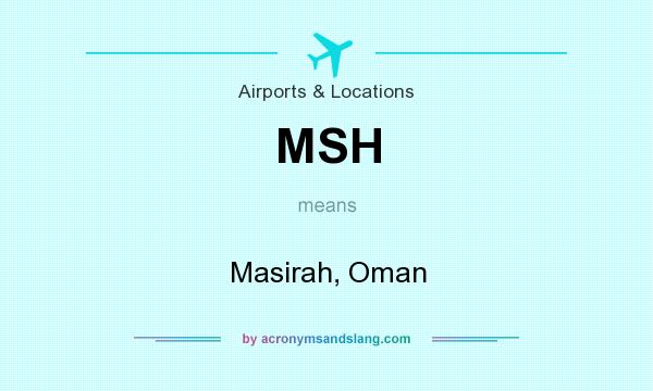 What does MSH mean? It stands for Masirah, Oman