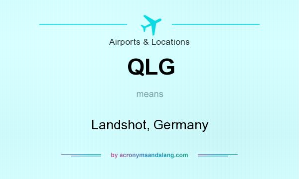 What does QLG mean? It stands for Landshot, Germany