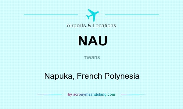 What does NAU mean? It stands for Napuka, French Polynesia