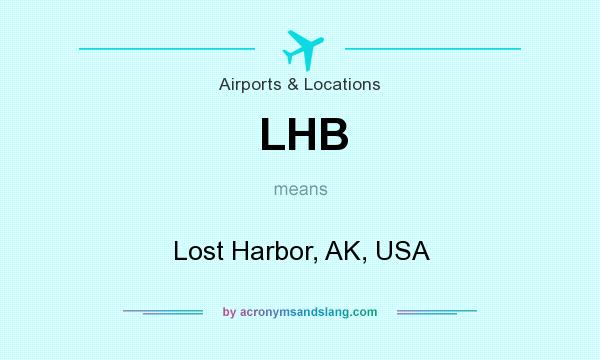 What does LHB mean? It stands for Lost Harbor, AK, USA