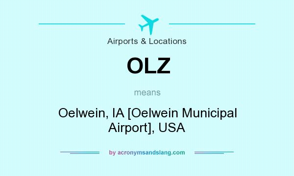 What does OLZ mean? It stands for Oelwein, IA [Oelwein Municipal Airport], USA
