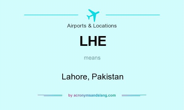 What does LHE mean? It stands for Lahore, Pakistan