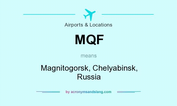 What does MQF mean? It stands for Magnitogorsk, Chelyabinsk, Russia