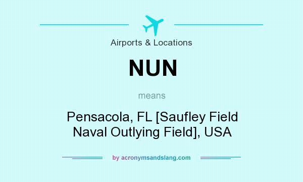 What does NUN mean? It stands for Pensacola, FL [Saufley Field Naval Outlying Field], USA