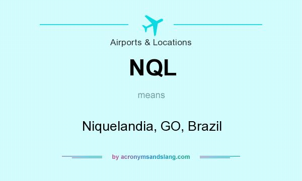 What does NQL mean? It stands for Niquelandia, GO, Brazil