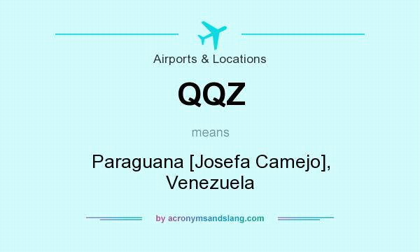 What does QQZ mean? It stands for Paraguana [Josefa Camejo], Venezuela