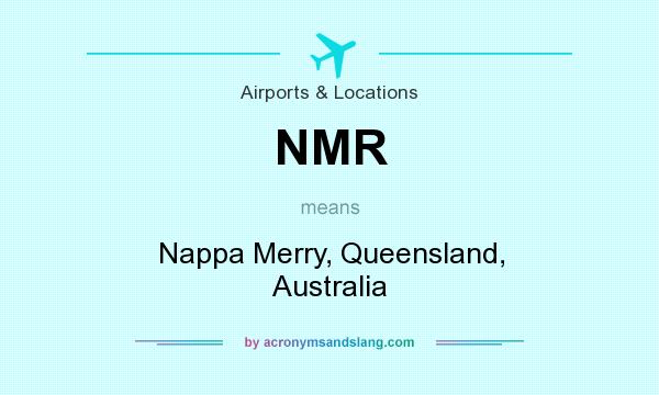 What does NMR mean? It stands for Nappa Merry, Queensland, Australia