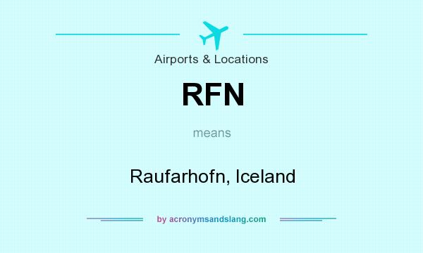 What does RFN mean? It stands for Raufarhofn, Iceland