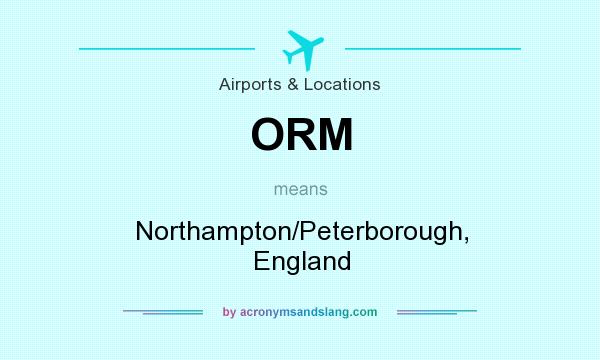 What does ORM mean? It stands for Northampton/Peterborough, England