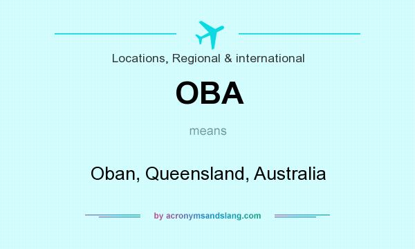 What does OBA mean? It stands for Oban, Queensland, Australia