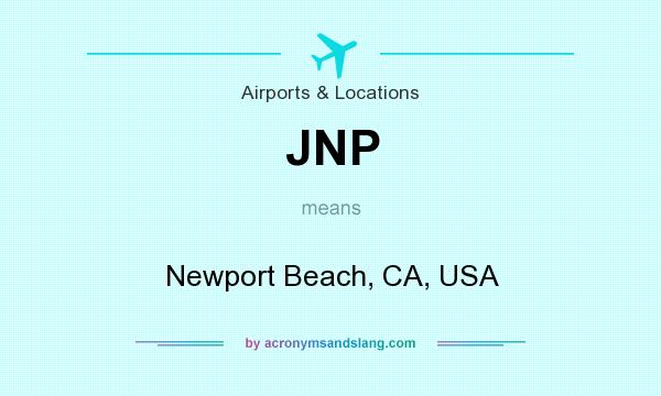 What does JNP mean? It stands for Newport Beach, CA, USA