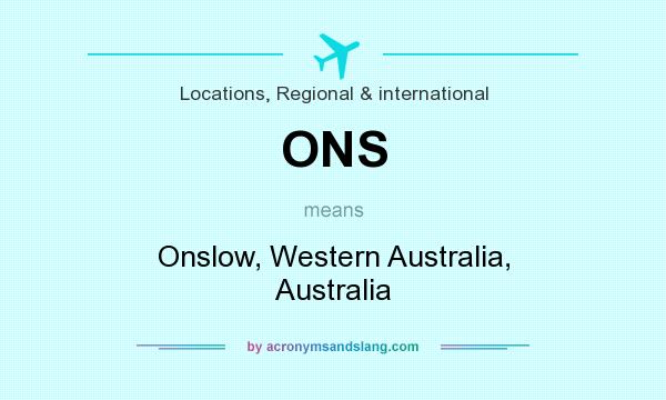 What does ONS mean? It stands for Onslow, Western Australia, Australia