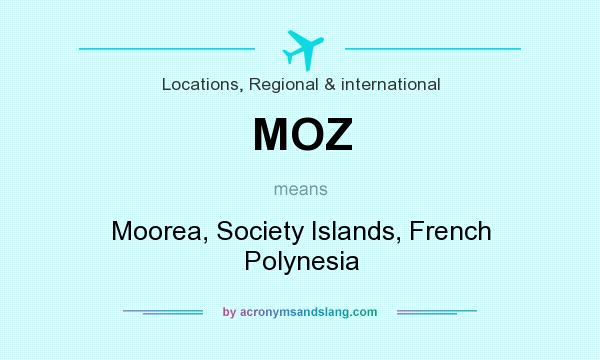 What does MOZ mean? It stands for Moorea, Society Islands, French Polynesia