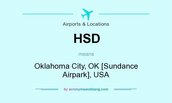 What does HSD mean? It stands for Oklahoma City, OK [Sundance Airpark], USA