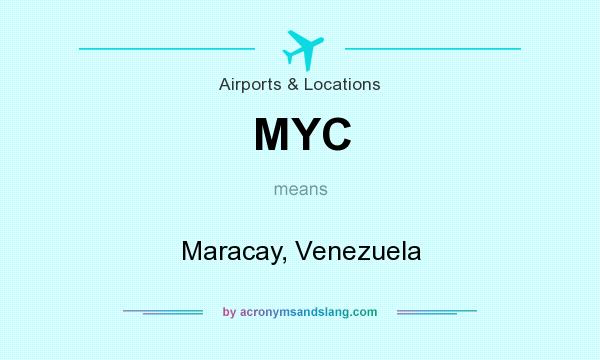What does MYC mean? It stands for Maracay, Venezuela