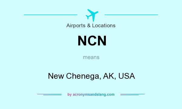 What does NCN mean? It stands for New Chenega, AK, USA
