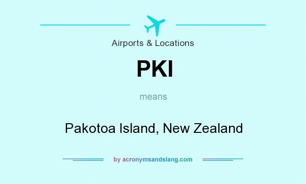 What does PKI mean? It stands for Pakotoa Island, New Zealand