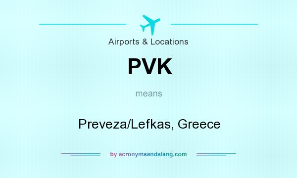 What does PVK mean? It stands for Preveza/Lefkas, Greece