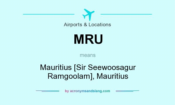What does MRU mean? It stands for Mauritius [Sir Seewoosagur Ramgoolam], Mauritius