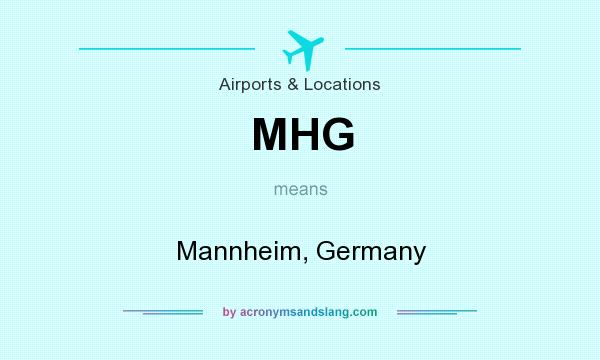 What does MHG mean? It stands for Mannheim, Germany