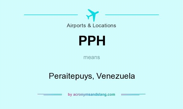 What does PPH mean? It stands for Peraitepuys, Venezuela