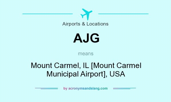 What does AJG mean? It stands for Mount Carmel, IL [Mount Carmel Municipal Airport], USA
