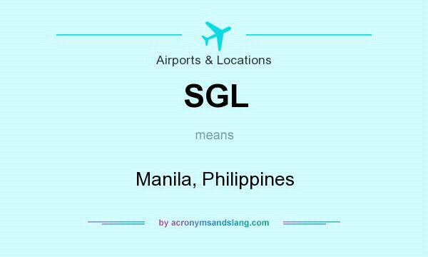 What does SGL mean? It stands for Manila, Philippines