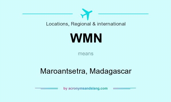 What does WMN mean? It stands for Maroantsetra, Madagascar