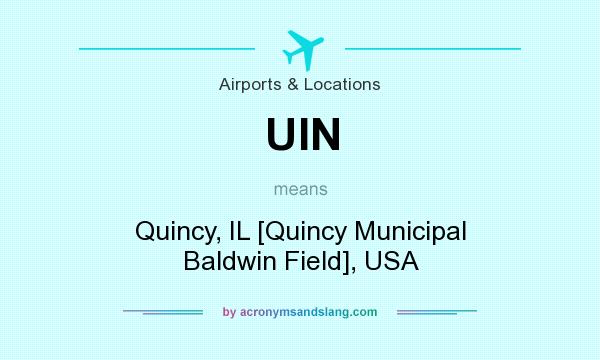 What does UIN mean? It stands for Quincy, IL [Quincy Municipal Baldwin Field], USA