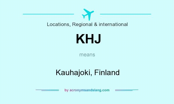 What does KHJ mean? It stands for Kauhajoki, Finland