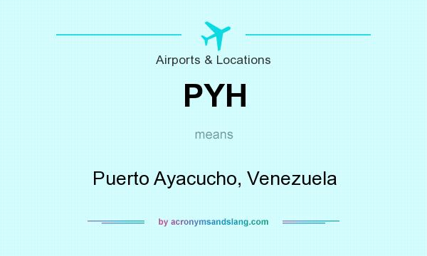 What does PYH mean? It stands for Puerto Ayacucho, Venezuela