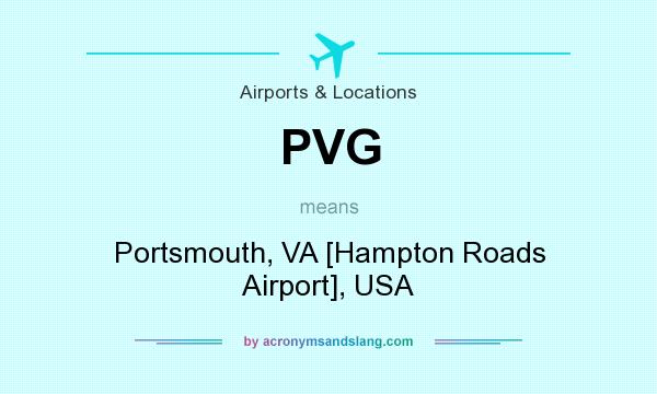 What does PVG mean? It stands for Portsmouth, VA [Hampton Roads Airport], USA