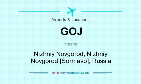 What does GOJ mean? It stands for Nizhniy Novgorod, Nizhniy Novgorod [Sormavo], Russia