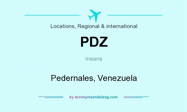 What does PDZ mean? It stands for Pedernales, Venezuela