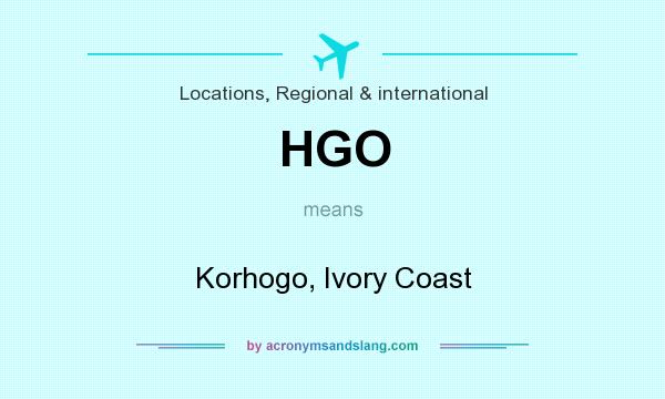 What does HGO mean? It stands for Korhogo, Ivory Coast