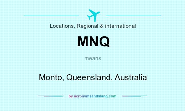 What does MNQ mean? It stands for Monto, Queensland, Australia