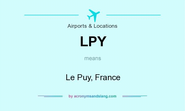 What does LPY mean? It stands for Le Puy, France