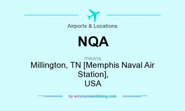 What does NQA mean? It stands for Millington, TN [Memphis Naval Air Station], USA
