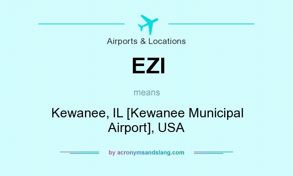 What does EZI mean? It stands for Kewanee, IL [Kewanee Municipal Airport], USA
