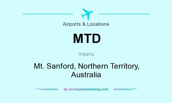 What does MTD mean? It stands for Mt. Sanford, Northern Territory, Australia