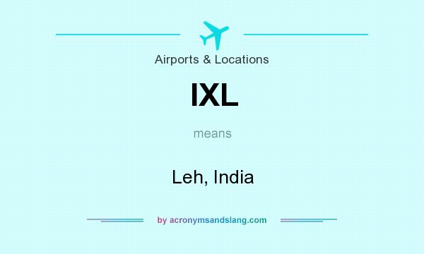 What does IXL mean? It stands for Leh, India