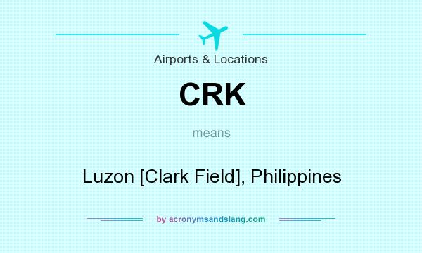 What does CRK mean? It stands for Luzon [Clark Field], Philippines