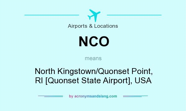 What does NCO mean? It stands for North Kingstown/Quonset Point, RI [Quonset State Airport], USA