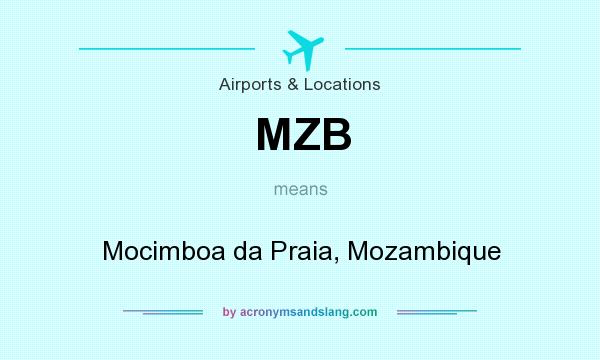 What does MZB mean? It stands for Mocimboa da Praia, Mozambique
