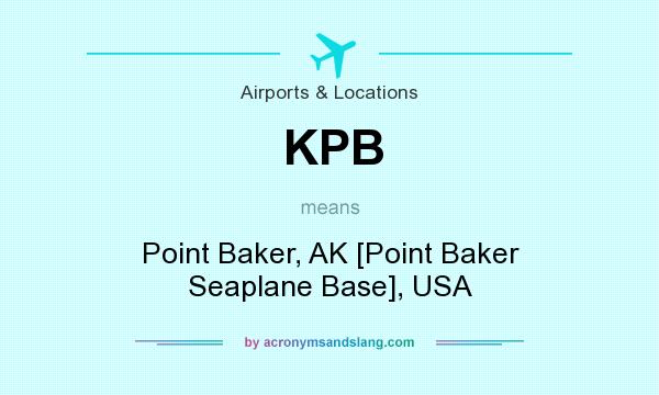 What does KPB mean? It stands for Point Baker, AK [Point Baker Seaplane Base], USA
